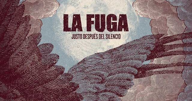 La Fuga – Justo después del silencio